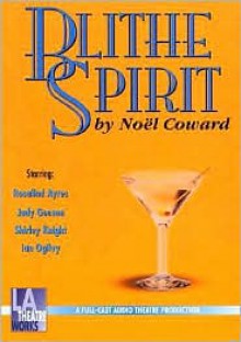 Blithe Spirit - Noël Coward, Shirley Knight