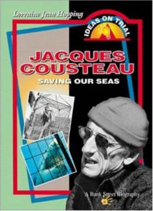 Jacques Cousteau: Saving One Seas - Lorraine Jean Hopping, Bank Street College of Education