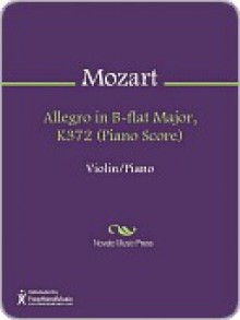 Allegro in B-flat Major, K372 (Piano Score) - Wolfgang Amadeus Mozart