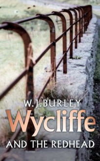 Wycliffe And The Redhead - W.J. Burley