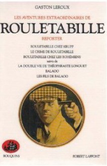 Les aventures extraordinaires de Rouletabille, reporter. Tome 2 - Gaston Leroux