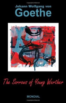 The Sorrows of Young Werther - Johann Wolfgang von Goethe, Nathan Haskell Dole, Thomas Carlyle, R. Dillon Boylan