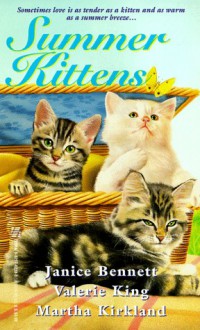 Summer Kittens - Janice Bennett, Valerie King, Martha Kirkland