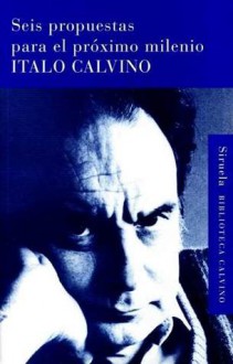 Seis propuestas para el próximo milenio - Italo Calvino