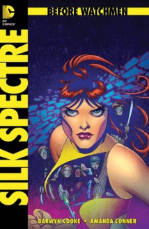 Before Watchmen: Silk Spectre #2 - Darwyn Cooke, Amanda Conner, Len Wein, John Higgins