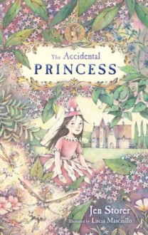 The Accidental Princess - Jen Storer, Lucia Masciullo