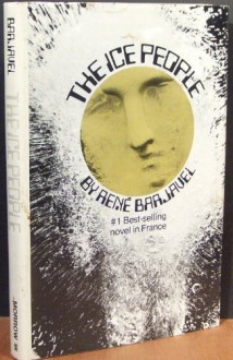 The Ice People - René Barjavel, Charles L. Markmann