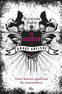 Il segreto del Grace College (Narrativa Nord) (Italian Edition) - Krystyna Kuhn, Roberta Zuppet