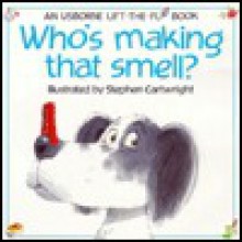 Who's Making That Smell? - Jenny Tyler, Philip Hawthorn, Stephen Cartwright