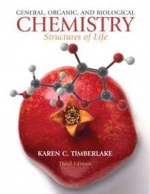 General, Organic, and Biological Chemistry: Structures of Life - Karen C. Timberlake