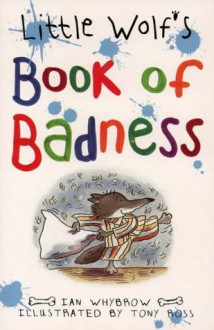 Little Wolf's Book of Badness - Ian Whybrow