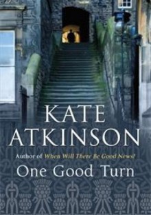 One Good Turn - Kate Atkinson