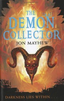 The Demon Collector - Jon Mayhew