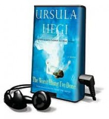 The Worst Thing I've Done [With Headphones] - Ursula Hegi