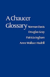 A Chaucer Glossary - Norman Davis