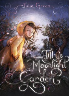 Tilly's Moonlight Garden - Julia Green