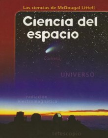 McDougal Littell Middle School Science: Student Edition (Spanish) Grades 6-8 Space Science 2005 - MCDOUGAL LITTEL