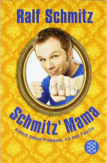 Schmitz' Mama - Ralf Schmitz