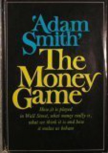 The Money Game-how it is played on Wall street - Adam Smith