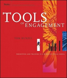 Tools of Engagement: Presenting and Training in a World of Social Media - Tom Bunzel