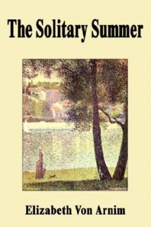 The Solitary Summer - Elizabeth von Arnim