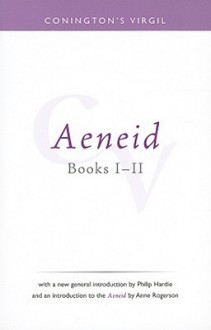 Conington's Virgil: Aeneid Books I - II - John Conington, Philip R. Hardie, Anne Rogerson