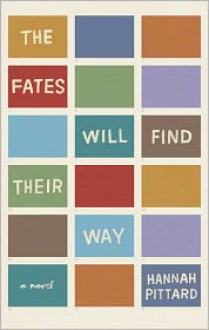 The Fates Will Find Their Way - Hannah Pittard