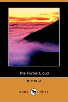 The Purple Cloud - M.P. Shiel