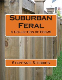 Suburban Feral: A Collection of Poems - Zondervan Publishing