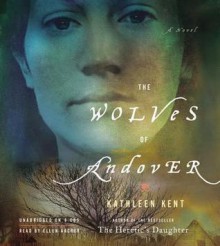 The Wolves of Andover [With Earbuds] - Kathleen Kent, Ellen Archer