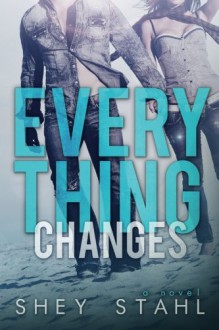 Everything Changes - Shey Stahl