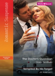 The Doctor's Guardian & Tempted by His Target - Marie Ferrarella, Jill Sorenson