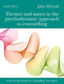 Chap: Themes And Issues In The Psychodynamic Approach To Counselling - John McLeod