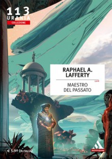 Maestro del passato - R.A. Lafferty