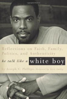 He Talk Like a White Boy - Joseph C. Phillips, Tavis Smiley