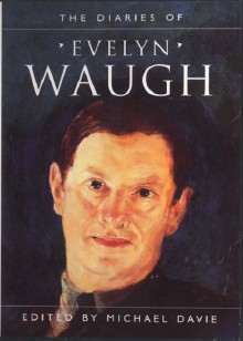 The Diaries Of Evelyn Waugh - Evelyn Waugh