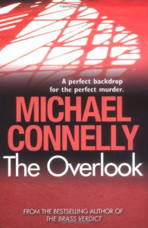 The Overlook - Michael Connelly