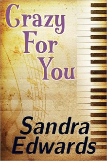 Crazy For You - Sandra Edwards