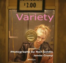 Variety: Photographs by Nan Goldin - James Crump