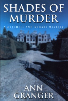 Shades of Murder (Mitchell and Markby Village, #13) - Ann Granger