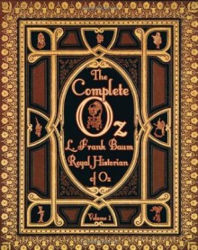 The Complete Oz: Volume 1 - L. Frank Baum