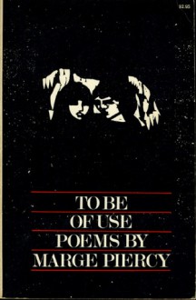 To Be of Use: Poems - Marge Piercy, Lucia Vernarelli