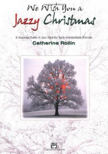 We Wish You a Jazzy Christmas - Catherine Rollin