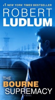 The Bourne Supremacy (Jason Bourne Book #2) - Robert Ludlum