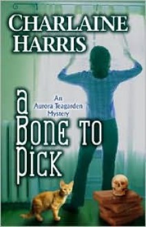 A Bone to Pick - Charlaine Harris