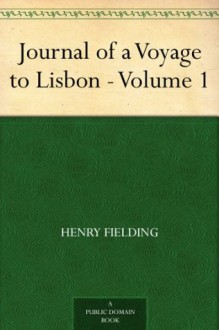 Journal of a Voyage to Lisbon - Volume 1 - Henry Fielding