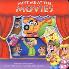 Meet Me at the Movies (Meet Me at the... series) - Nancy Parent, Paul Larsen, Adam Devaney