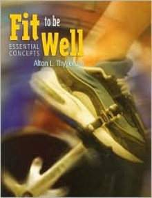 Bu Fit To Be Well: Lab Manual - Alton L. Thygerson