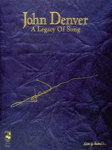 John Denver - A Legacy of Song - Cherry Lane Music Co