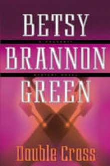 Double Cross - Betsy Brannon Green